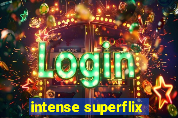 intense superflix